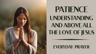 Prayer For Patience |Trusting God's Timing In The Waiting