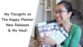 Thoughts on The Happy Planner Release & My Haul!