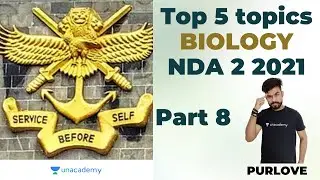 Top 5 topics of Biology for NDA 2 2021-Part 8 |Strategy for NDA 2 2021 |Purlove | Unacademy Warriors
