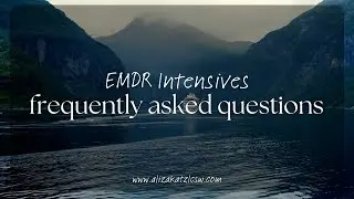 EMDR Intensive Therapy: Frequently Asked Questions Explained