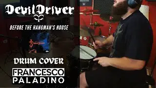 Devildriver - Before The Hangman's Noose (Drum Cover)