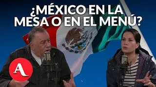 El nuevo orden mundial ‘ya murió’: ¿México está en la mesa o en el menú? | Mesa de análisis