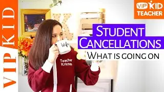 VIPKID Student Class Cancellation Issue (what's wrong with VIPKID)