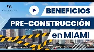 BENEFICIOS de invertir en un proyecto de PRE-CONSTRUCCION en Miami