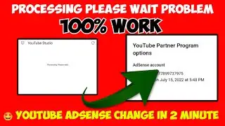 processing please wait problem in google adsence || how to change adsence account on youtube 2023