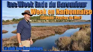 Week end en Narbonnaise / Sigean - Peyriac de Mer/ les Week ends du Baroudeur en France !
