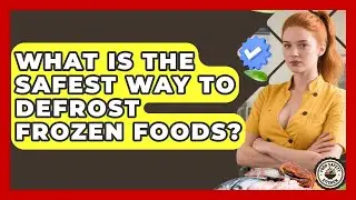 What Is The Safest Way To Defrost Frozen Foods? - Food Safety Kitchen