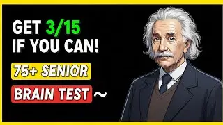 GET 3/15 IF YOU CAN! | 75+ SENIOR BRAIN TEST