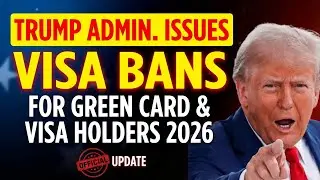 TRUMP Orders New VISA BAN for Certain Category&mdash;Green Card Holders & Visa Holders Travel Rules 2026