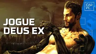 Deus Ex: por onde come&ccedil;ar? A ordem certa dos jogos!