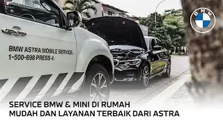 Mudah, profesional, dengan protokol kesehatan - BMW Astra Mobile Service