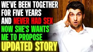 We've Been Together For Five Years And Never Had Sex | Reading Reddit Stories