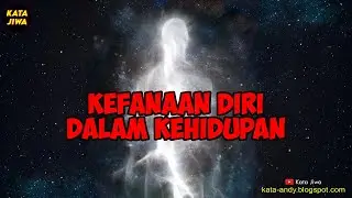 KEFANAAN DIRI DALAM KEHIDUPAN - Kajian Makrifat | Andy Firmansyah - Kata Jiwa