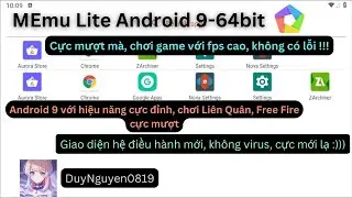 MEmu Lite Android9-64bit cực ngon, mượt m&agrave;, Fps cực cao khi chơi game, cực mới lạ :) | DuyNguyen0819