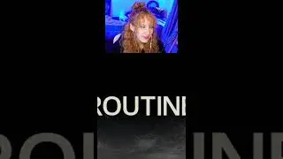 Рассказала о желании поиграть в ROUTINE