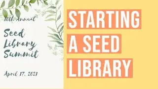 Starting a Seed Library Seed Library Summit 2021