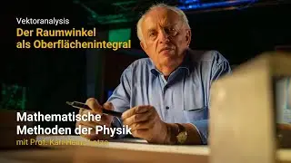Der Raumwinkel als Oberflächenintegral | Vorlesung 27