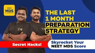 Maximize Your NEET MDS Score: Proven Strategies for Last 1 Month Success