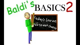 Baldi's Basics 2!!!!