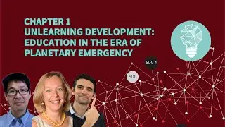 Unlearning Development: Education in the Era of Planetary Emergency