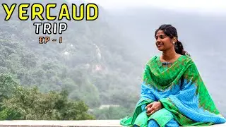 YERCAUD | Yercaud Tourist Places | Tamil | Yercaud Hill Station | Yercaud Places To Visit {EP - 1}