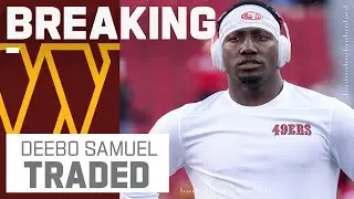 BREAKING NEWS: Commanders Trade for Deebo Samuel