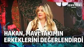 Hakan'dan Erkeklere Dair Tespitler | Survivor Ekstra 47. Bölüm