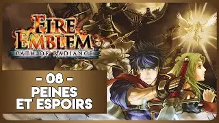 FIRE EMBLEM : PATH OF RADIANCE #08 - PEINES ET ESPOIRS
