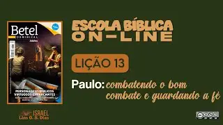 On-line | Lição 13: Paulo (1Coríntios 9:24-27)