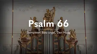 Zing d' eer Zijns naams met dankb're psalmen - Psalm 66 - B&auml;tz Den Haag - Sweelinq