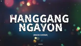 Hanggang Ngayon &ndash; Ogie & Regine (Rock Cover)