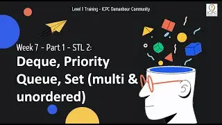 STLs 2 (Deque, Priority Queue, Set (multi & unordered))