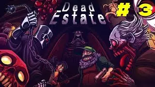 Dead Estate | Normal Difficulty | Episode 3: holy cow, this was stressful