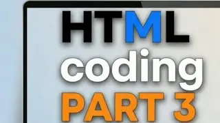 HTML coding Part - 3 | HTML