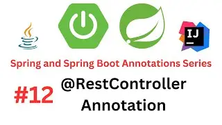 Spring & Spring Boot Annotations Series - #12 - @RestController Annotation