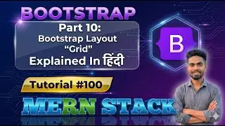 Bootstrap Grid System in Hindi | 12 Column Layout & Responsive Design Explained | MERN Stack #100