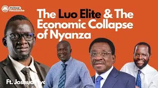 The Luo Elite & The Economic Collapse of Nyanza; the Politics of Self-Sabotage