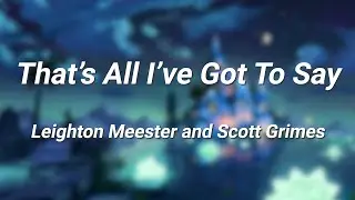 Leighton Meester e Scott Grimes - That's All I've Got To Say | Letras (PT - BR / EN - US)