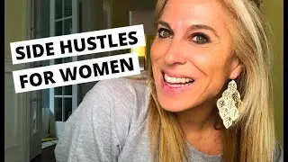 Side Hustle Ideas for Women in 2020