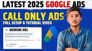 How To Create Google Ads Call-Only Ad Campaigns || Google call only ads 2025