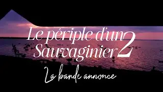 Le P&eacute;riple d'un Sauvaginier 2 - La bande annonce officielle - ( Romain Chasse Passion )