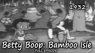 Betty Boop: Bamboo Isle (1932) | Full Episode | Classic Animated Short