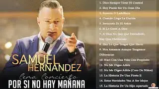 SAMUEL HERN&Aacute;NDEZ - DIOS SIEMPRE TIENE EL CONTROL - SAMUEL HERN&Aacute;NDEZ EXITOS MIX - 20 GRANDES &Eacute;XITOS