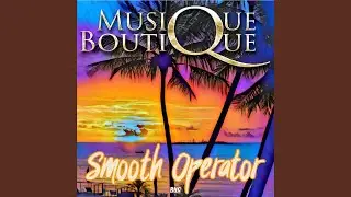 Smooth Operator (Keejay Freak Tropical House Version)
