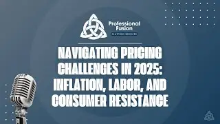 EP 87: Navigating Pricing Challenges in 2025: Inflation, Labor, and Consumer Resistance
