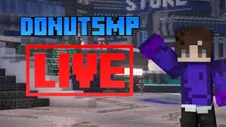 DONUTSMP LIVE | Rating BASES 10m per BASE  | IGN FOR MONEY! | STARTING SOON.