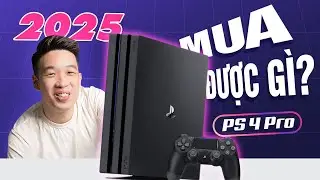 Mình đã xúc lại PS4 Pro để chơi thử trong năm 2025 - Công nhận hay, nhưng cẩn thận tốn tiền!