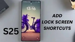 How To Add Lock Screen Shortcuts On Samsung Galaxy S25/S25 Ultra