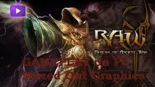 R.A.W. Realms of Ancient War GamePlay on PC Maxed out [1080p]