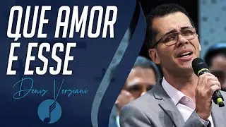 Que Amor É Esse - Denis Versiani - IASD Curitiba